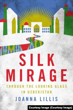 Британ журналисі Джоанна Лиллистің "Жібек сағым" атты кітабының мұқабасы.