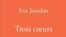 В романе "Три сердца" Эрик Журдан рассказал историю своей семьи